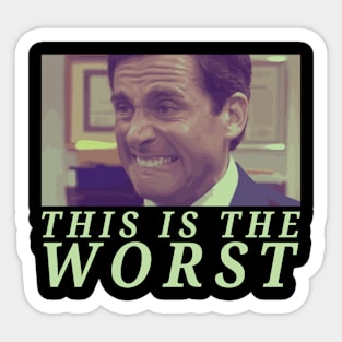 the office - this is the worst Sticker